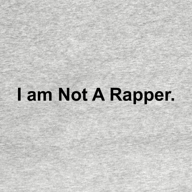 I am Not A Rapper by Ramy Art